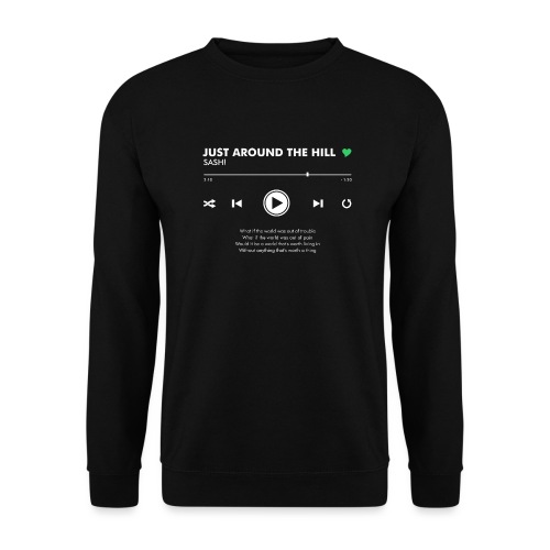 JUST AROUND THE HILL - Play Button & Lyrics - Unisex Sweatshirt