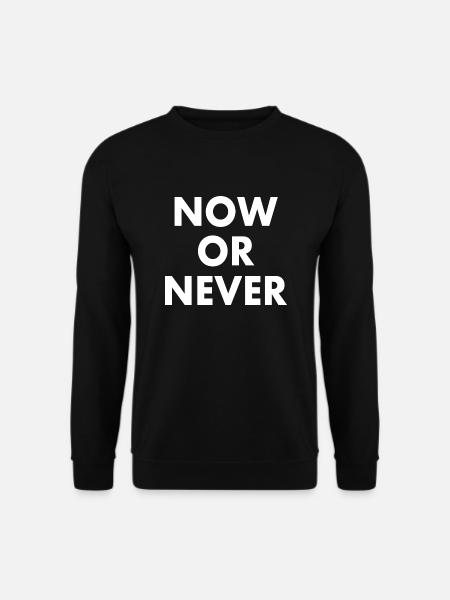 Now or never - Unisex Pullover - Schwarz