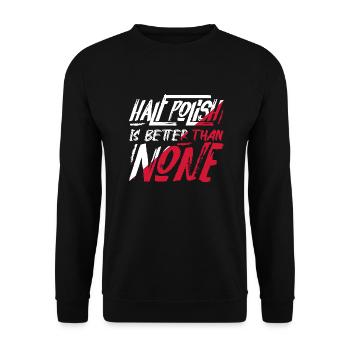 Half Polish Is Better Than None Proud Polska Polan - Unisex Pullover - Schwarz - Vorne - Alina (178cm) & Michal (187cm)