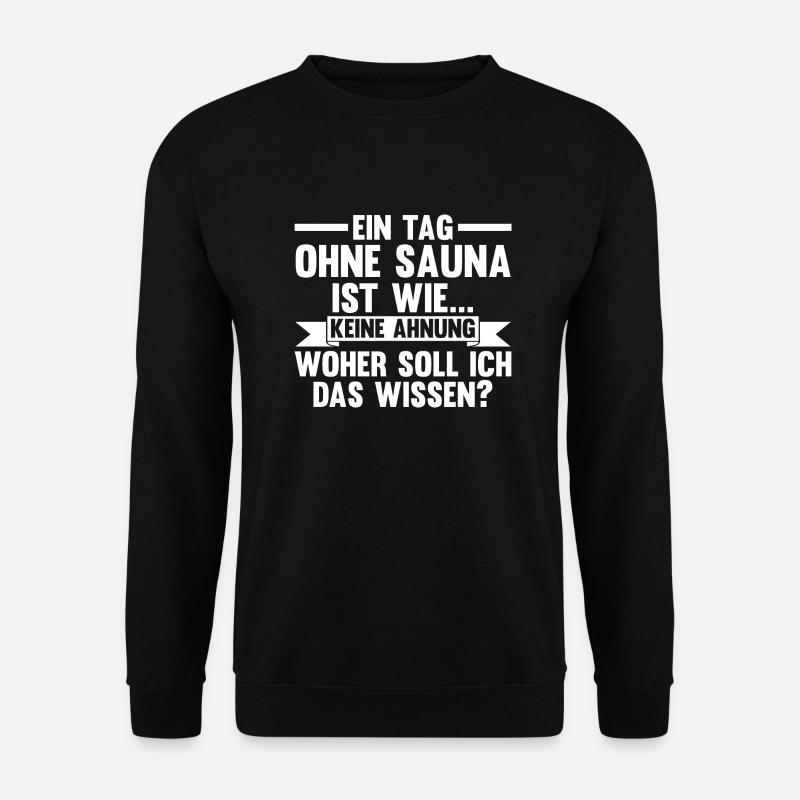 Wellness Saunagänger Saunieren Saunierer Sauna - Unisex Pullover - Schwarz