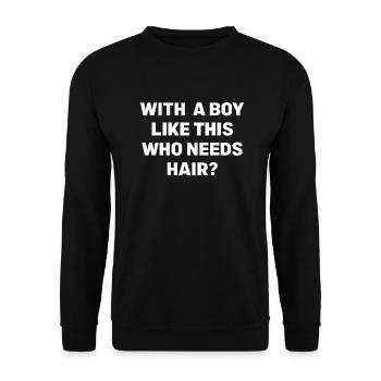 Mit einem Körper wie diesem, der Haare braucht Lustig - Unisex Pullover - Schwarz - Vorne - Alina (178cm) & Michal (187cm)