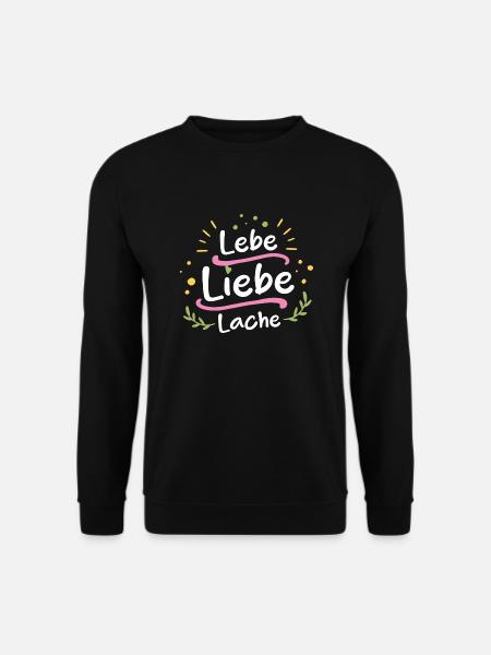 Lebe, Liebe, Lache - Unisex Pullover - Schwarz