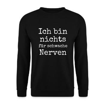 Ich bin nichts für schwache Nerven lustiger Spruch - Unisex Pullover - Schwarz - Vorne - Alina (178cm) & Michal (187cm)