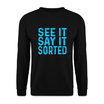 see it say it sorted - Unisex Sweatshirt - black - Front - Alina (178cm) & Michal (187cm)