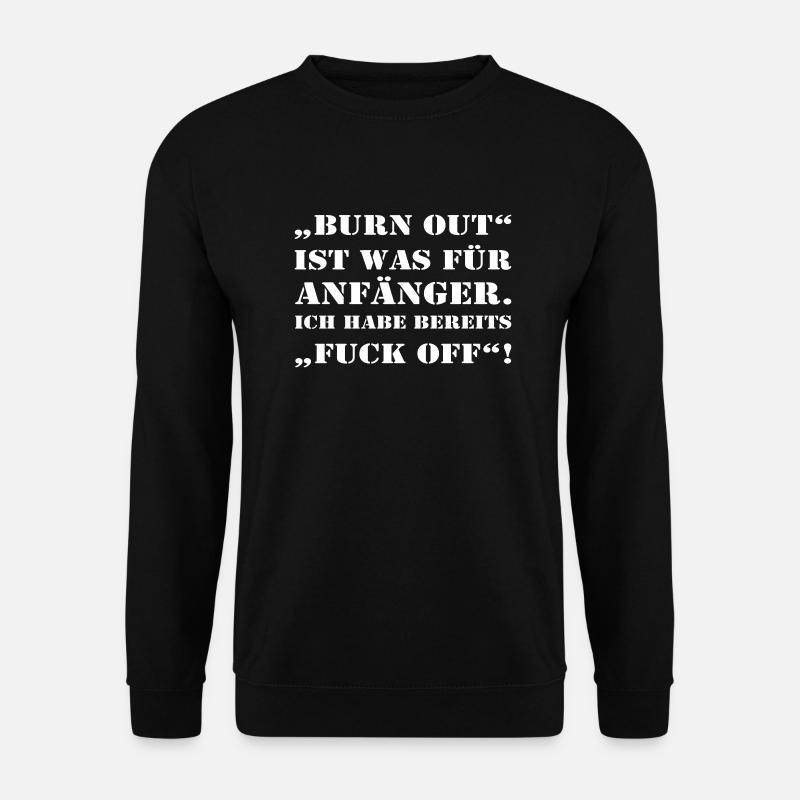 Burn out ist für Anfänger - Unisex Pullover - Schwarz