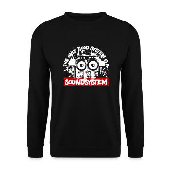 The Only Good System is a Soundsystem Reggae - Unisex Sweatshirt - black - Front - Alina (178cm) & Michal (187cm)