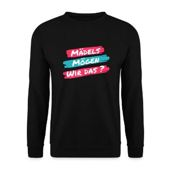 Mädels mögen wir das? Lustiger Spruch einer Klicke - Unisex Pullover - Schwarz - Vorne - Alina (178cm) & Michal (187cm)