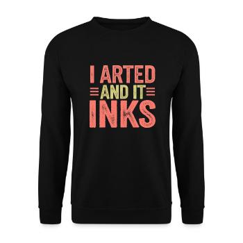 I Arted And It Inks 12 - Unisex Pullover - Schwarz - Vorne - Alina (178cm) & Michal (187cm)