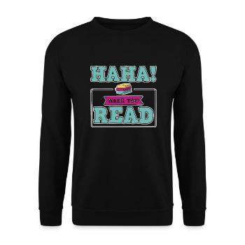 Haha Made You Read - Unisex Pullover - Schwarz - Vorne - Alina (178cm) & Michal (187cm)