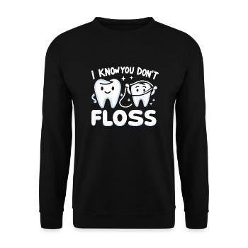 I Know You Don't Floss 13 - Unisex Pullover - Schwarz - Vorne - Alina (178cm) & Michal (187cm)