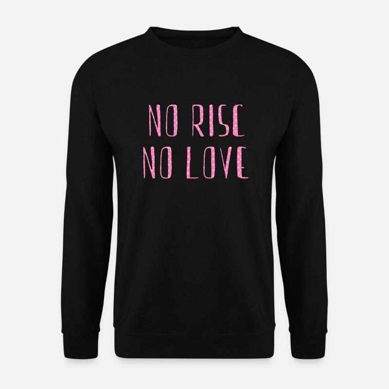 no risc no love - Unisex Sweatshirt - black
