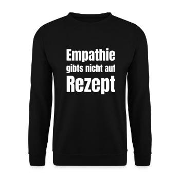 Empathy does not come on prescription. - Unisex Sweatshirt - black - Front - Alina (178cm) & Michal (187cm)