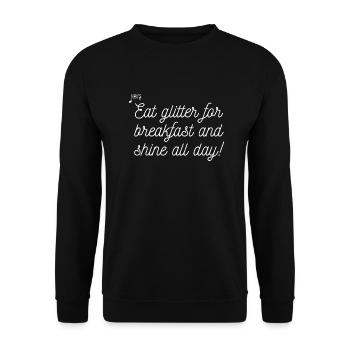 "Eat glitter for breakfast and shine all day!" - Unisex Sweatshirt - black - Front - Alina (178cm) & Michal (187cm)