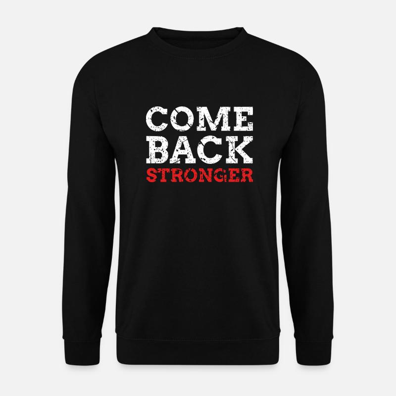 Come Back Stronger - Unisex Sweatshirt - black