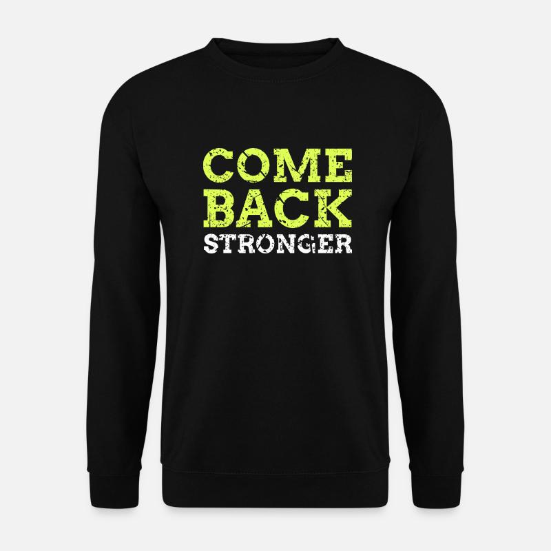 Come Back Stronger - Unisex Pullover - Schwarz