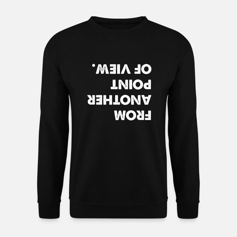 From Another Point Of View - Unisex Pullover - Schwarz