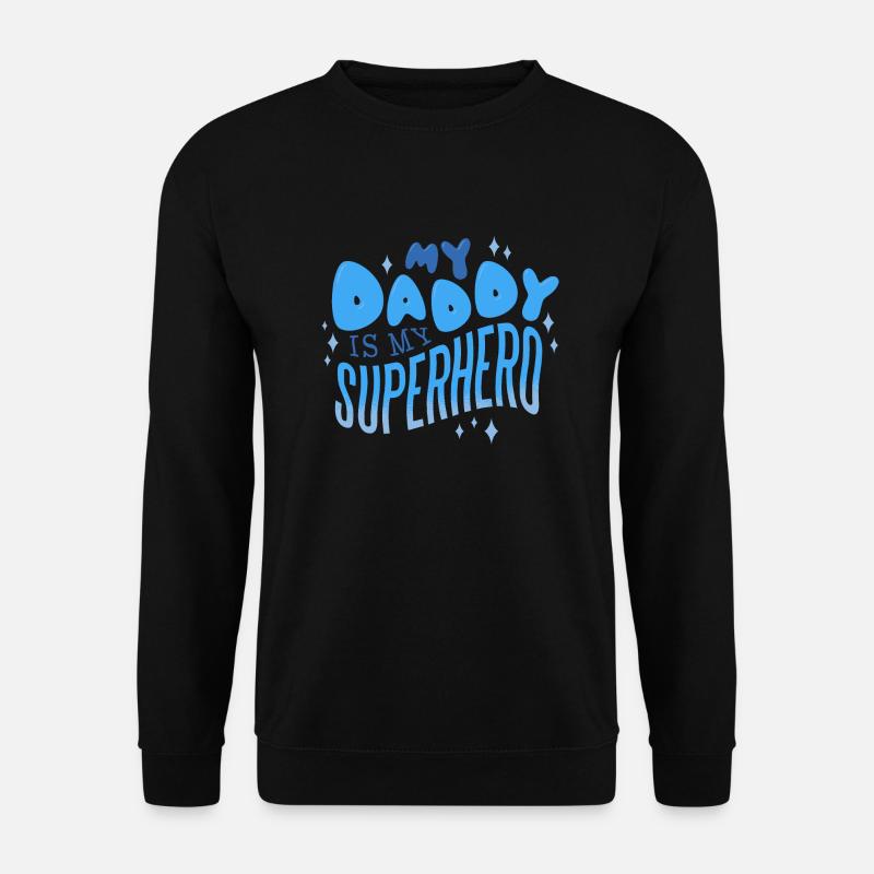 My Daddy - Unisex Sweatshirt - black