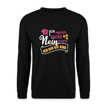 Ich muss nicht nein sagen ich bin die Oma - Unisex Pullover - Schwarz - Vorne - Alina (178cm) & Michal (187cm)