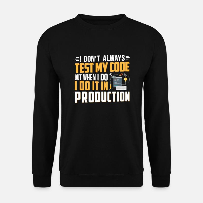 ICH TESTE MEINEN CODE NICHT IMMER - Unisex Pullover - Schwarz