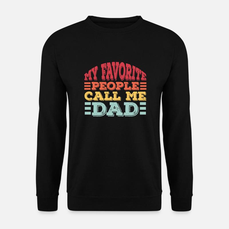 Mes gens préférés m’appellent papa - Sweat-shirt Unisexe - noir