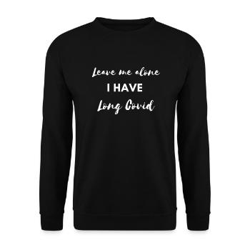 leave me alone i have longcovid Corona Virus Krank - Unisex Pullover - Schwarz - Vorne - Alina (178cm) & Michal (187cm)