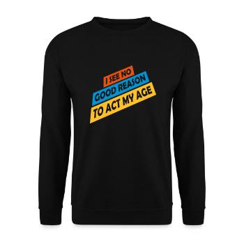 to act my age - Unisex Pullover - Schwarz - Vorne - Alina (178cm) & Michal (187cm)