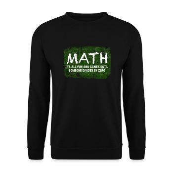 Math It's All Fun And Games Until Someone Divides - Unisex Sweatshirt - black - Front - Alina (178cm) & Michal (187cm)