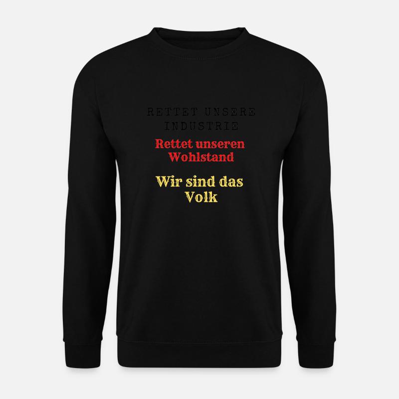 Rettet unseren Wohlstand Rettet unsere Industrie. - Unisex Pullover - Schwarz
