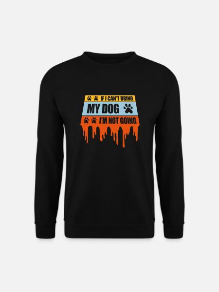 bring my dog Zitat - Unisex Pullover - Schwarz