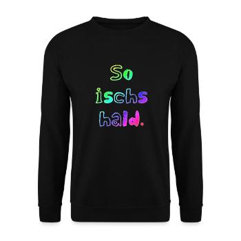 So ischs hald | badisch | schwäbisch | dialekt - Unisex Pullover - Schwarz - Vorne - Alina (178cm) & Michal (187cm)