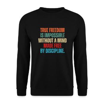 True Freedom Is Impossible Without A Mind Made - Unisex Sweatshirt - black - Front - Alina (178cm) & Michal (187cm)