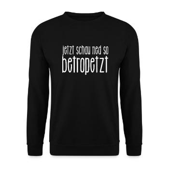 jetzt schau ned so betropetzt - Wiener Dialekt - Unisex Pullover - Schwarz - Vorne - Alina (178cm) & Michal (187cm)