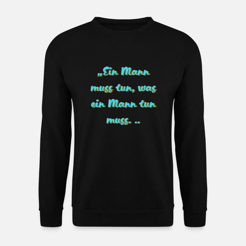 Ein Mann - Unisex Pullover - Schwarz