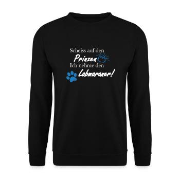Scheiss auf den Prinzen, ich nehme den Labmaraner! - Unisex Pullover - Schwarz - Vorne - Alina (178cm) & Michal (187cm)