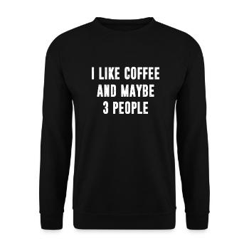 I Like Coffee And Maybe 3 People Funny Sayings - Unisex Sweatshirt - black - Front - Alina (178cm) & Michal (187cm)