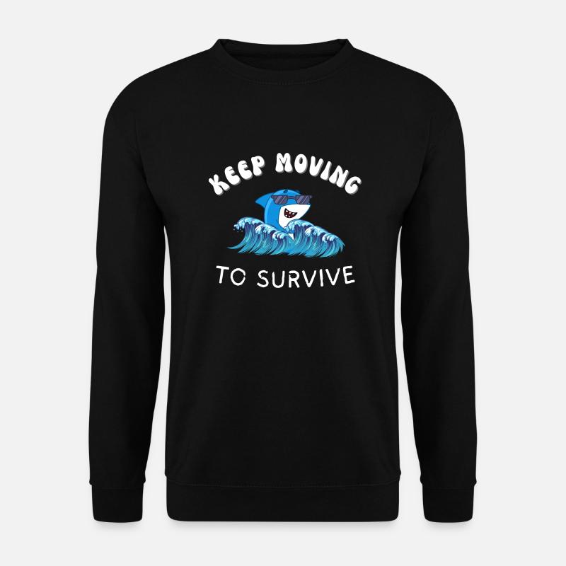 Keep MovingTo Survive - Unisex Sweatshirt - black