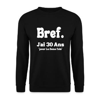 Bref J'ai 30 Ans Pour La 2ème Fois 60 ans - Sweat-shirt Unisexe - noir - Devant - Alina (178cm) & Michal (187cm)