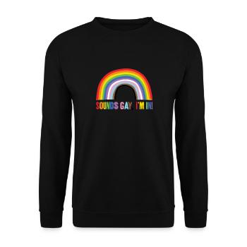Sounds gay, I'm in! - Unisex Sweatshirt - black - Front - Alina (178cm) & Michal (187cm)
