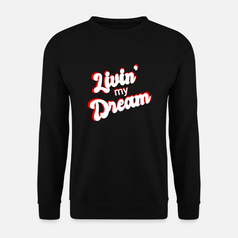 Livin my dream - Unisex Pullover - Schwarz