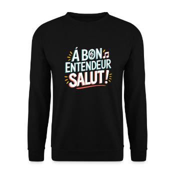 À bon entendeur salut ! - Sweat-shirt Unisexe - noir - Devant - Alina (178cm) & Michal (187cm)