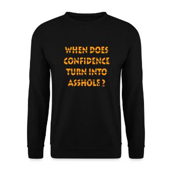 When does confidence turn into asshole - Unisex Sweatshirt - black - Front - Alina (178cm) & Michal (187cm)
