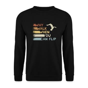 Why Walk When You Can Flip! Parkour Freerunner - Unisex Sweatshirt - black - Front - Alina (178cm) & Michal (187cm)