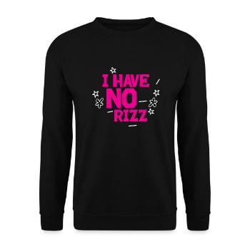 I Have No Rizz - Unisex Pullover - Schwarz - Vorne - Alina (178cm) & Michal (187cm)