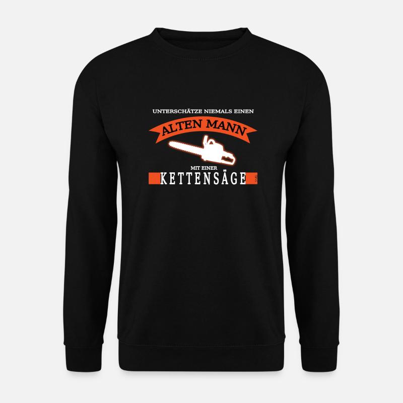 Alter Mann Kettensäge Motorsäge Lustig Geschenk - Unisex Pullover - Schwarz