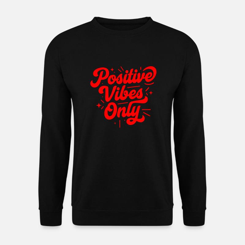 Nur positive Vibes - Unisex Pullover - Schwarz
