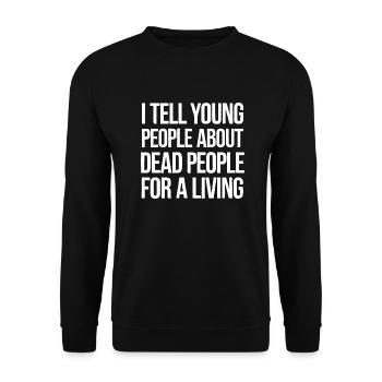 I Tell Young People About Dead People 5 - Unisex Pullover - Schwarz - Vorne - Alina (178cm) & Michal (187cm)