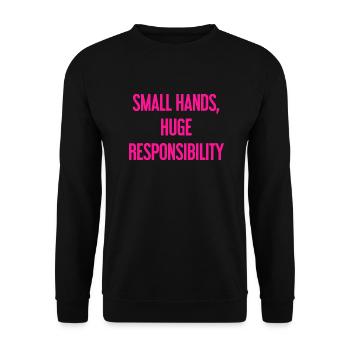 Small Hands, Huge Responsibility Parent Saying - Unisex Sweatshirt - black - Front - Alina (178cm) & Michal (187cm)