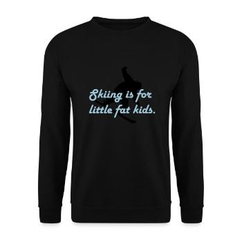 Skiing is for little fat kids - Unisex Pullover - Schwarz - Vorne - Alina (178cm) & Michal (187cm)