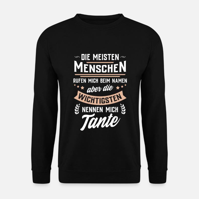 Die wichtigsten Menschen nennen mich Tante - Unisex Pullover - Schwarz