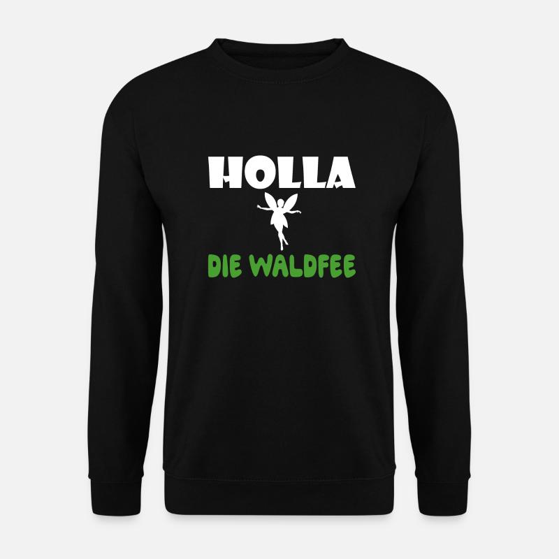 Holla die Waldfee - Unisex Pullover - Schwarz